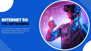 Lee más sobre el artículo ¿Qué es el internet 5G y por qué es clave en el Metaverso?